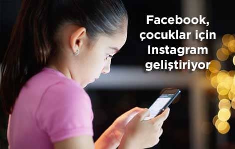Facebook, çocuklar için Instagram geliştiriyor